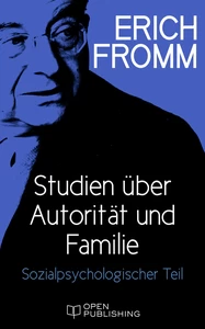 Titel: Studien über Autorität und Familie.
Sozialpsychologischer Teil