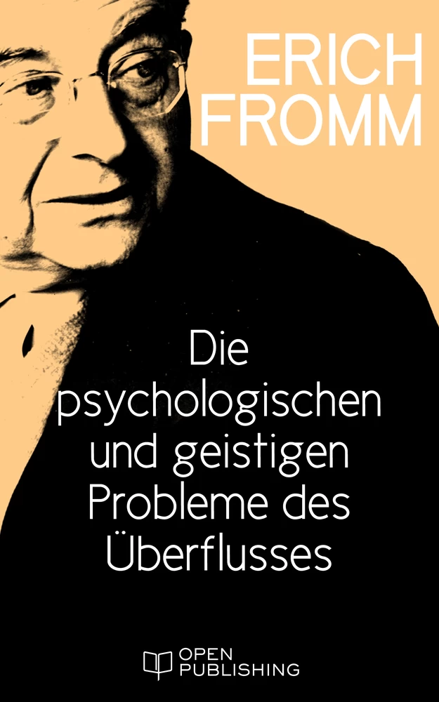 Titel: Die psychologischen und geistigen Probleme des Überflusses