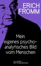 Titel: Mein eigenes psychoanalytisches Bild vom Menschen