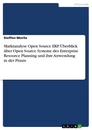 Titel: Marktanalyse Open Source ERP. Überblick über Open Source Systeme des Enterprise Resource Planning und ihre Anwendung in der Praxis