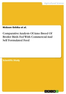 Title: Comparative Analysis Of Amo Breed Of Broiler Birds Fed With Commercial And Self Formulated Feed