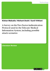 Titel: A Survey on the Two Factor Authentication Protocol used in  the Telecare Medical Information System, including possible attack scenarios
