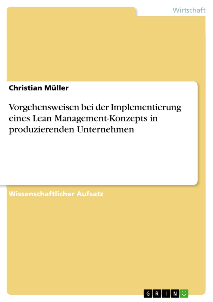 Title: Vorgehensweisen bei der Implementierung eines Lean Management-Konzepts in produzierenden Unternehmen