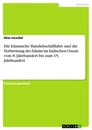 Titre: Die Islamische Handelsschifffahrt  und die Verbreitung des Islams im Indischen Ozean vom 8. Jahrhundert bis zum 15. Jahrhundert