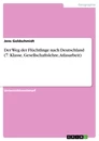 Titel: Der Weg der Flüchtlinge nach Deutschland (7. Klasse, Gesellschaftslehre, Atlasarbeit)