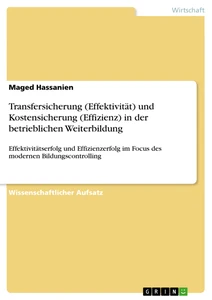 Title: Transfersicherung (Effektivität) und Kostensicherung (Effizienz) in der betrieblichen Weiterbildung