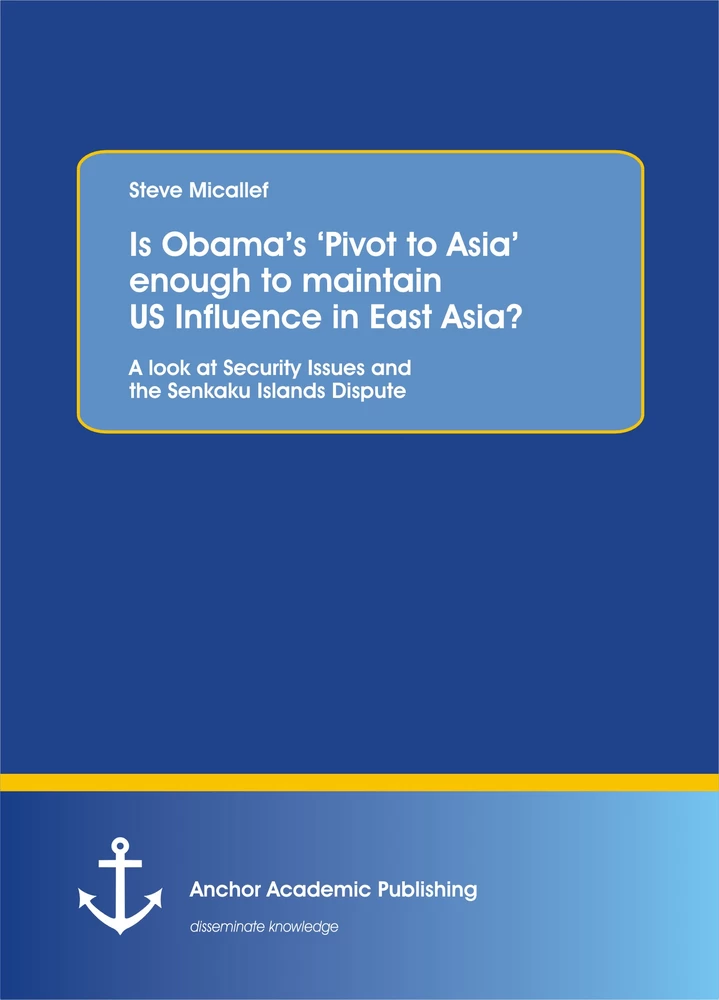 Title: Is Obama’s ‘Pivot to Asia’ enough to maintain US Influence in East Asia?
