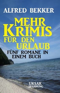 Titel: Mehr Krimis für den Urlaub: 5 Romane in einem Buch