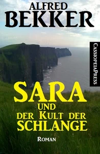 Titel: Sara und der Kult der Schlange: Roman