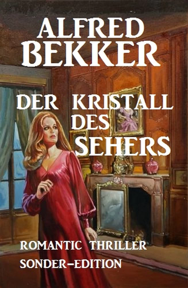 Titel: Der Kristall des Sehers: Romantic Thriller Sonder-Edition