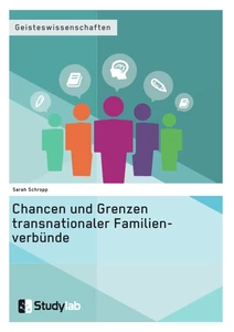 Titel: Chancen und Grenzen transnationaler Familienverbünde