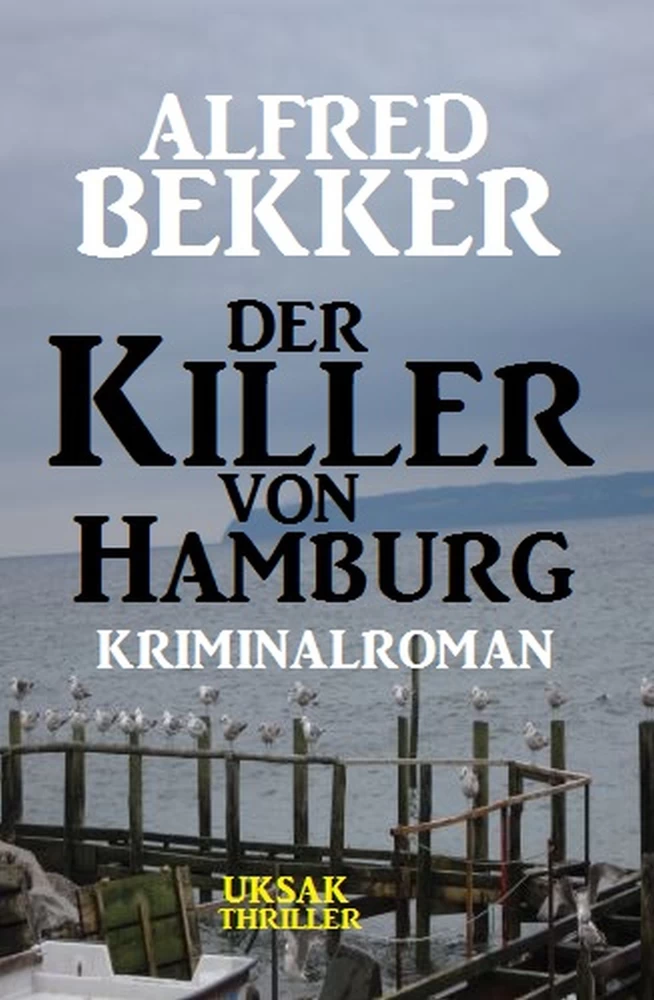 Titel: Der Killer von Hamburg: Kriminalroman