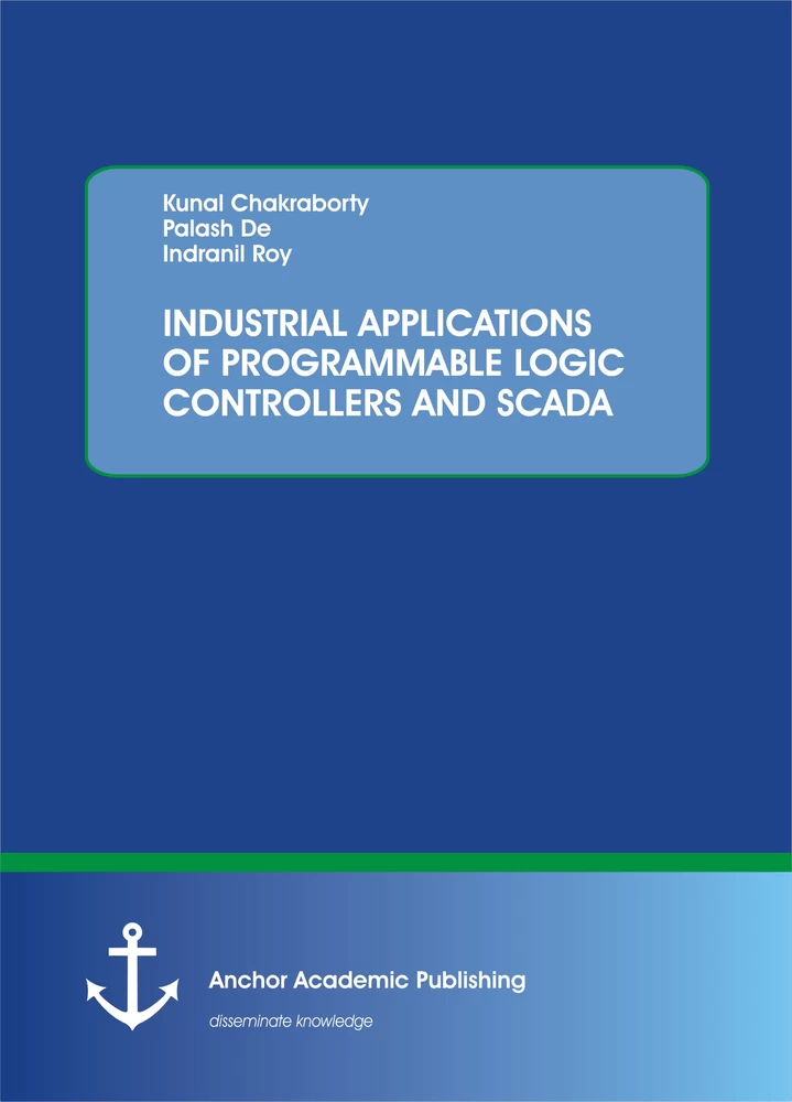 Title: INDUSTRIAL APPLICATIONS OF PROGRAMMABLE LOGIC CONTROLLERS AND SCADA