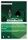 Título: Repräsentationen Afghanistans im zeitgenössischen deutschen Roman. Mariam Kühsel-Hussainis „Gott im Reiskorn“ und Linus Reichlins „Das Leuchten in der Ferne“