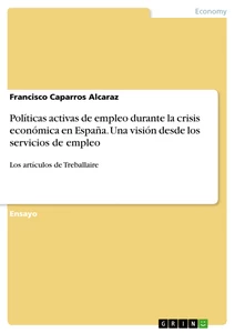Título: Políticas activas de empleo durante la crisis económica en España. Una visión desde los servicios de empleo