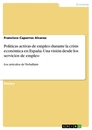 Title: Políticas activas de empleo durante la crisis económica en España. Una visión desde los servicios de empleo