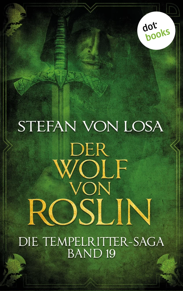 Titel: Die Tempelritter-Saga - Band 19: Der Wolf von Roslin