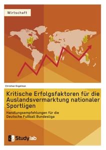 Titel: Kritische Erfolgsfaktoren für die Auslandsvermarktung nationaler Sportligen