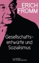 Titel: Gesellschaftsentwürfe und Sozialismus