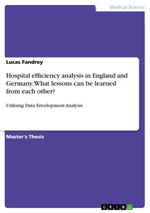 Titel: Hospital efficiency analysis in England and Germany. What lessons can be learned from each other?