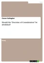 Titel: Should the "Doctrine of Consideration" be abolished?