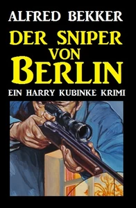 Titel: Der Sniper von Berlin