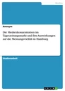 Titel: Die Medienkonzentration im Tageszeitungsmarkt und ihre Auswirkungen auf die Meinungsvielfalt in Hamburg