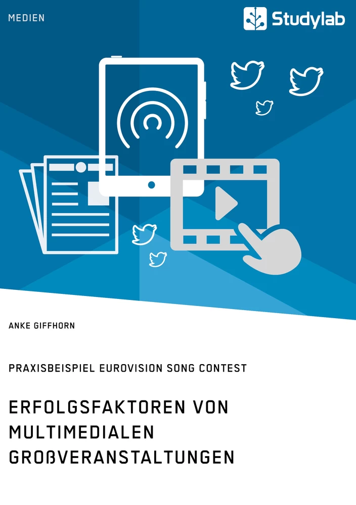 Titel: Erfolgsfaktoren von multimedialen Großveranstaltungen. Praxisbeispiel Eurovision Song Contest