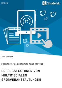 Title: Erfolgsfaktoren von multimedialen Großveranstaltungen. Praxisbeispiel Eurovision Song Contest