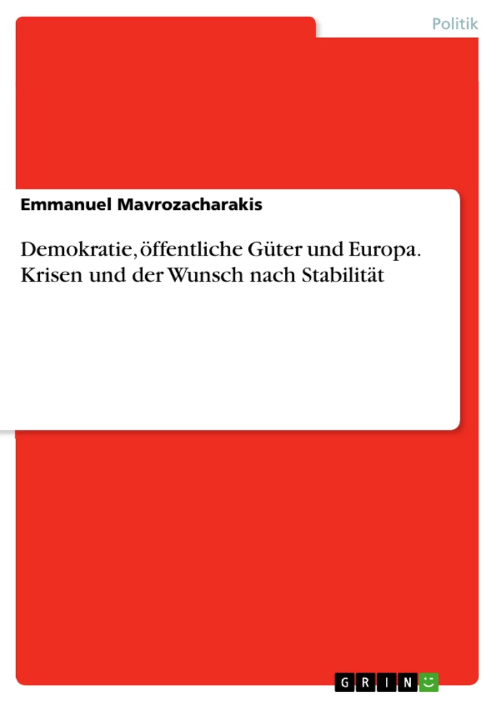 Título: Demokratie, öffentliche Güter und Europa. Krisen und der Wunsch nach Stabilität