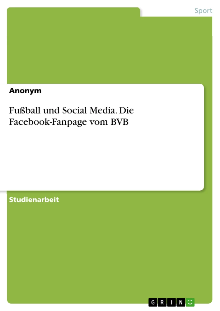 Titel: Fußball und Social Media. Die Facebook-Fanpage vom BVB