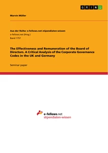 Titre: The Effectiveness and Remuneration of the Board of Directors. A Critical Analysis of the Corporate Governance Codes in the UK and Germany