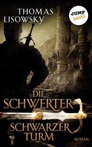 Titel: DIE SCHWERTER - Band 5: Schwarzer Turm