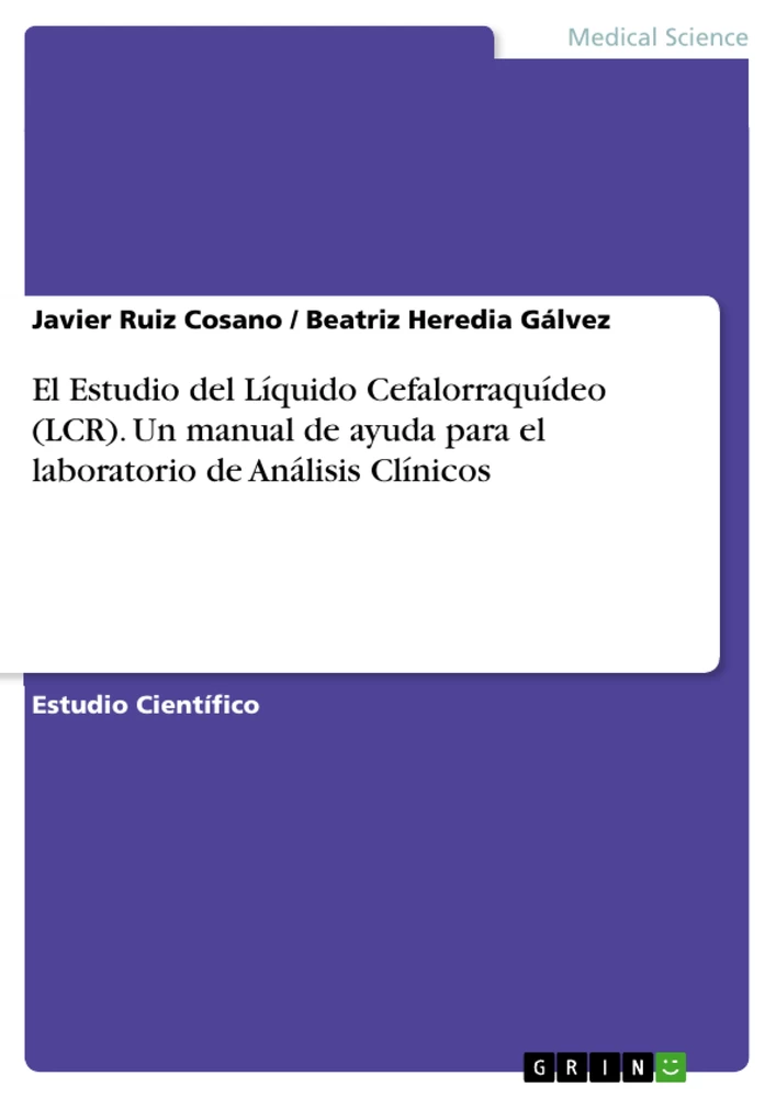 Título: El Estudio del Líquido Cefalorraquídeo (LCR). Un manual de ayuda para el laboratorio de Análisis Clínicos