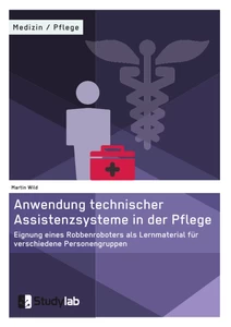 Title: Anwendung technischer Assistenzsysteme in der Pflege