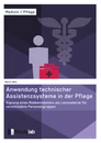 Titel: Anwendung technischer Assistenzsysteme in der Pflege