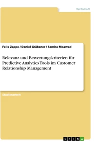 Title: Relevanz und Bewertungskriterien für Predictive Analytics Tools im Customer Relationship Management