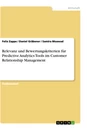Titel: Relevanz und Bewertungskriterien für Predictive Analytics Tools im Customer Relationship Management
