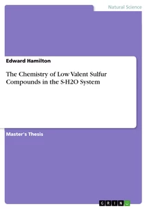 Title: The Chemistry of Low Valent Sulfur Compounds in the S-H2O System
