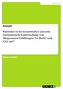 Titre: Wahnsinn in der fantastischen Literatur. Exemplarische Untersuchung von Maupassants Erzählungen "Le Horla" und "Qui sait?"