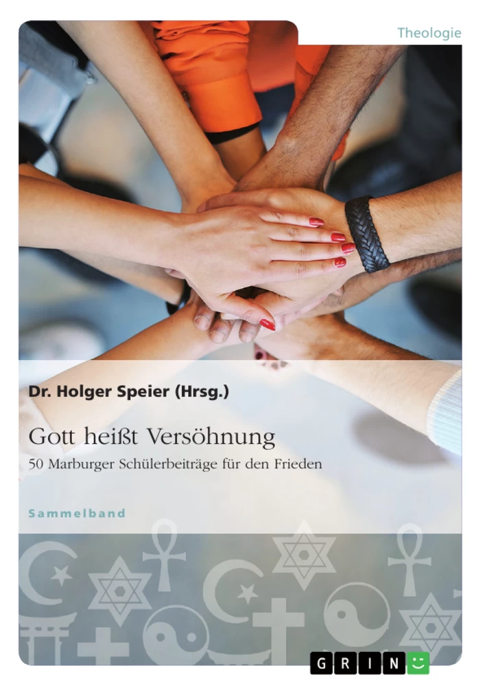 Title: Gott heißt Versöhnung. 50 Marburger Schülerbeiträge für den Frieden