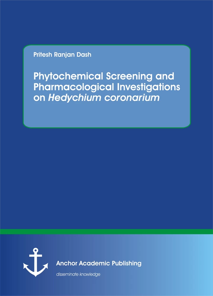 Title: Phytochemical Screening and Pharmacological Investigations on Hedychium coronarium