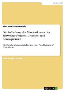 Título: Die Aufhebung des Mindestkurses des Schweizer Franken. Ursachen und Konsequenzen