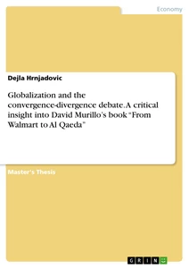Titel: Globalization and the convergence-divergence debate. A critical insight into David Murillo’s book “From Walmart to Al Qaeda”