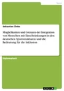 Title: Möglichkeiten und Grenzen der Integration von Menschen mit Einschränkungen in den deutschen Sportstrukturen und die Bedeutung für die Inklusion