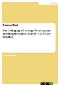 Title: Franchising a good strategy for a company operating throughout Europe - Case study Benetton -