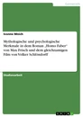 Title: Mythologische und psychologische Merkmale in dem Roman „Homo Faber“ von Max Frisch und dem gleichnamigen Film von Volker Schlöndorff