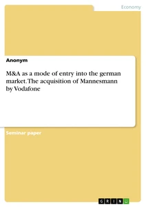 Titre: M&A as a mode of entry into the german market. The acquisition of Mannesmann by Vodafone