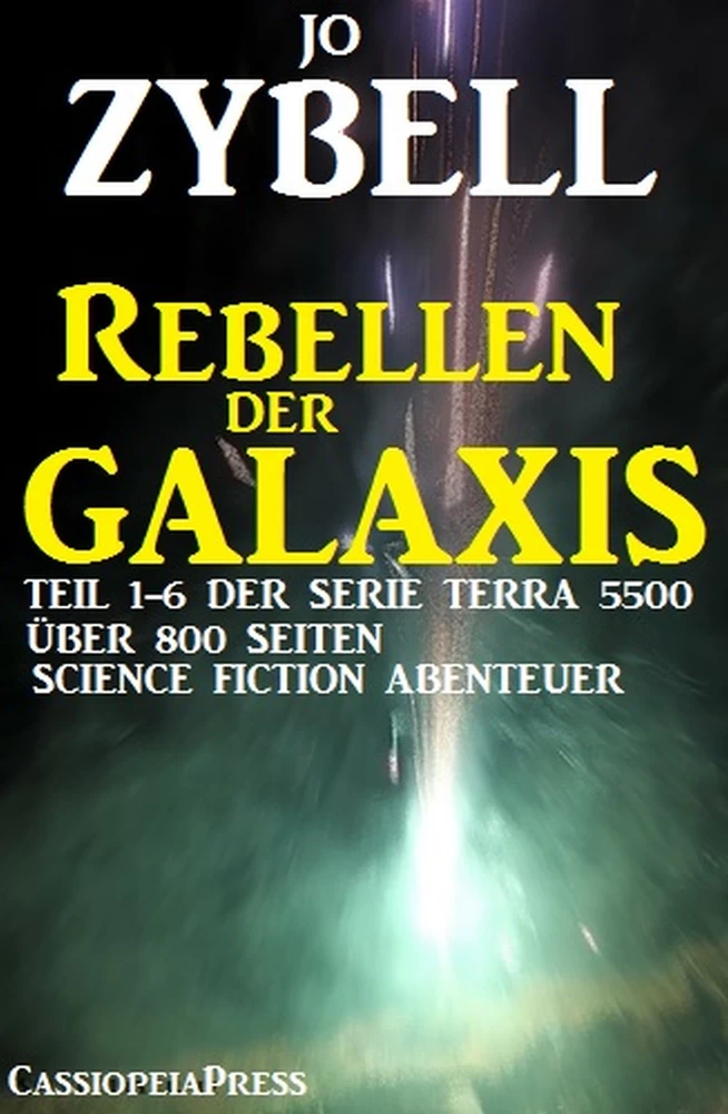 Titel: Rebellen der Galaxis (Teil 1-6 der Serie TERRA 5500 - Sammelband)