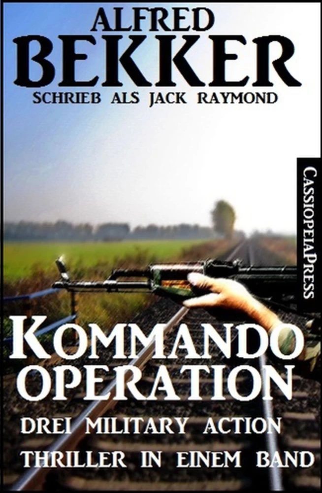 Titel: Kommando-Operation: Drei Military Action Thriller